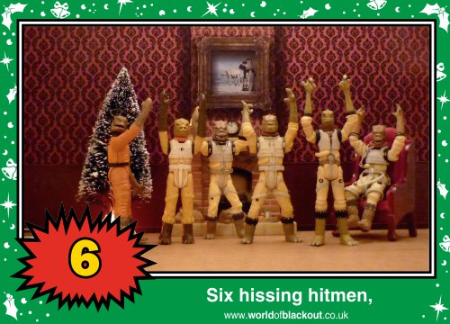 On the eleventh Wookiee Life Day, the Dark Side gave to me: Six hissing hitmen...