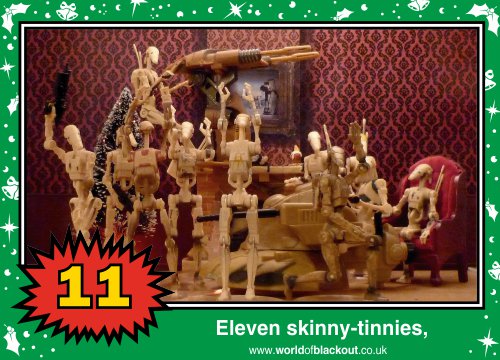 On the twelfth Wookiee Life Day, the Dark Side gave to me: Eleven skinny-tinnies...