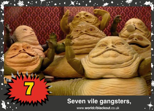On the twelfth Wookiee Life Day, the Dark Side gave to me: Seven vile gangsters...
