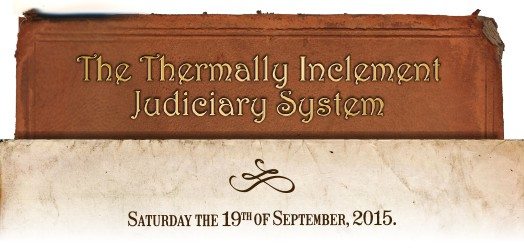 The Thermally Inclement Judiciary System…